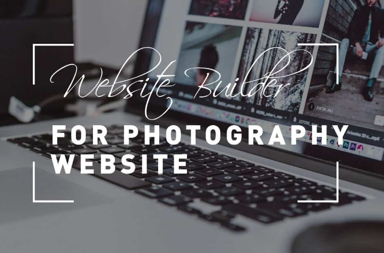 Tips To Choose The Best Website Builder For Photographers